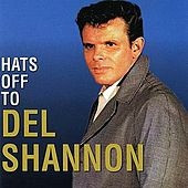 Hats Off to Del Shannon.JPG