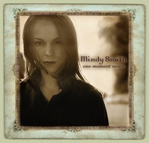 <i>One Moment More</i> 2004 studio album by Mindy Smith