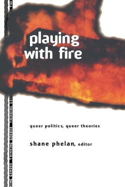 <i>Playing with Fire: Queer Politics, Queer Theories</i> Collection of essays on queer politics