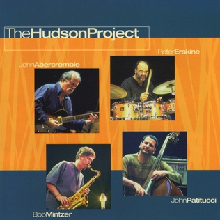 <i>The Hudson Project</i> (album) 2000 live album by John Abercrombie / Peter Erskine / Bob Mintzer / John Patitucci