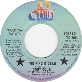 <span class="mw-page-title-main">The King Is Dead (Tony Cole song)</span> 1972 single by Tony Cole