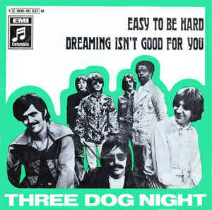 File:Easy to Be Hard - Three Dog Night.jpg