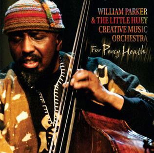 <i>For Percy Heath</i> 2006 live album by William Parker & the Little Huey Creative Music Orchestra