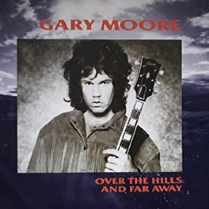 Over the Hills and Far Away (Gary Moore song) 1986 single by Gary Moore