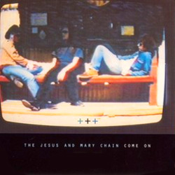 <span class="mw-page-title-main">Come On (The Jesus and Mary Chain song)</span> 1994 single by The Jesus and Mary Chain