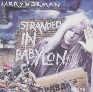 <i>Stranded in Babylon</i> 1991 studio album by Larry Norman