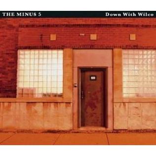 <i>Down with Wilco</i> 2003 studio album by The Minus 5