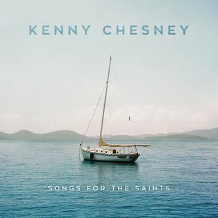 <i>Songs for the Saints</i> 2018 studio album by Kenny Chesney
