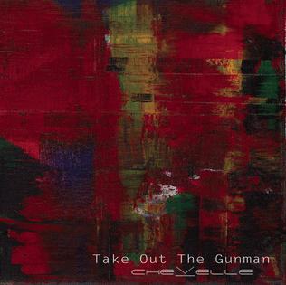 <span class="mw-page-title-main">Take Out the Gunman</span> 2014 single by Chevelle