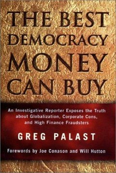 <i>The Best Democracy Money Can Buy</i> Book by Greg Palast