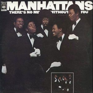 <i>Theres No Me Without You</i> 1973 studio album by The Manhattans