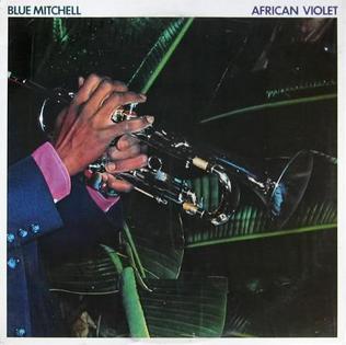 <i>African Violet</i> (album) 1978 studio album by Blue Mitchell