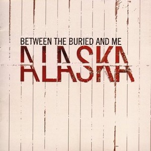 Between the Buried and Me-Alaska.jpg