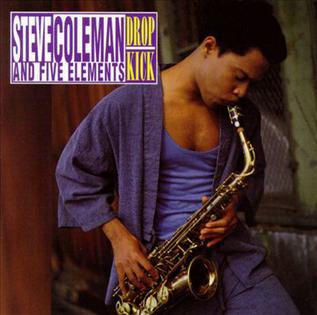 <i>Drop Kick</i> (album) 1992 studio album by Steve Coleman and Five Elements