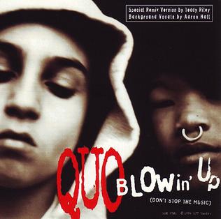 <span class="mw-page-title-main">Blowin' Up (Don't Stop the Music)</span> 1994 single by Quo featuring Aaron Hall