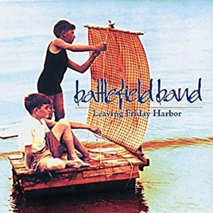 <i>Leaving Friday Harbor</i> 1999 studio album by The Battlefield Band