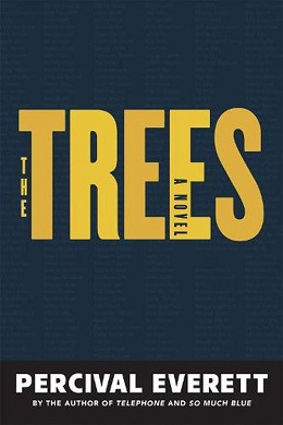 <i>The Trees</i> (Everett novel) 2021 novel by Percival Everett