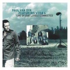 <span class="mw-page-title-main">Time of Our Lives/Connected</span> 2003 single by Paul van Dyk featuring Vega 4