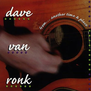 <i>From... Another Time & Place</i> album by Dave Van Ronk