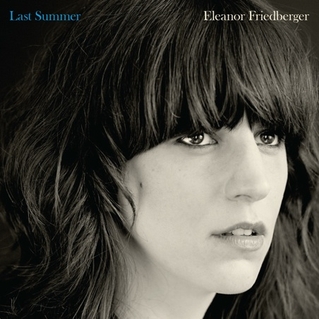 <i>Last Summer</i> (album) 2011 studio album by Eleanor Friedberger