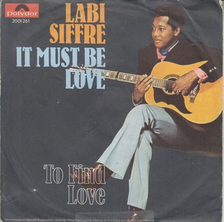 It Must Be Love (Labi Siffre song) 1971 single by Labi Siffre