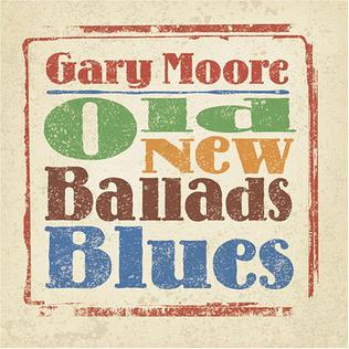 <i>Old New Ballads Blues</i> 2006 studio album by Gary Moore