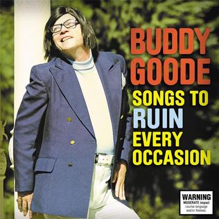 <i>Songs to Ruin Every Occasion</i> 2015 studio album by Buddy Goode