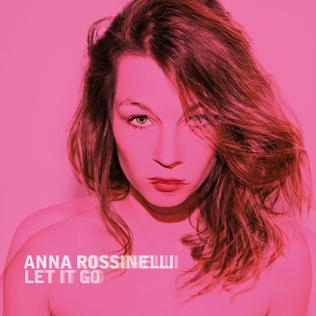 Let It Go (Anna Rossinelli song) 2013 single by Anna Rossinelli