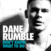 Dane Rumble Don't Know What To Do Australia.jpg