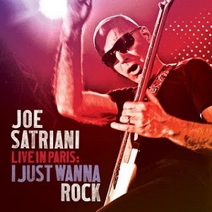 <i>Live in Paris: I Just Wanna Rock</i> 2010 live album by Joe Satriani