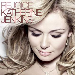 <i>Rejoice</i> (Katherine Jenkins album) 2007 studio album by Katherine Jenkins