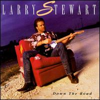 <i>Down the Road</i> (Larry Stewart album) 1993 studio album by Larry Stewart