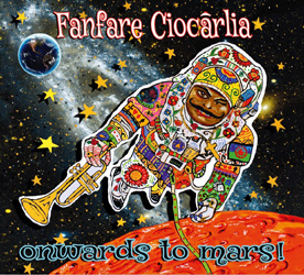 <i>Onwards to Mars!</i> 2016 studio album by Fanfare Ciocărlia