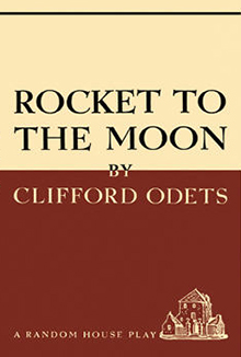 <i>Rocket to the Moon</i> (play) 1938 play by Clifford Odets