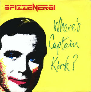 Wheres Captain Kirk? 1979 song performed by Spizzenergi