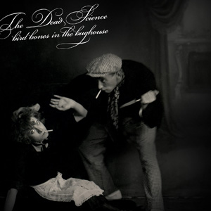 <i>Bird Bones in the Bughouse</i> 2004 EP by The Dead Science