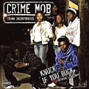 Knuck If You Buck 2004 single by Crime Mob featuring Lil Scrappy