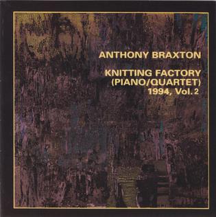 <i>Knitting Factory (Piano/Quartet) 1994, Vol. 2</i> album by Anthony Braxton