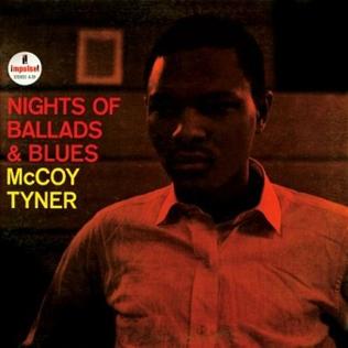 <i>Nights of Ballads & Blues</i> 1963 studio album by McCoy Tyner