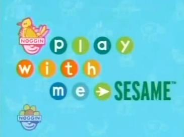 Play With Me Sesame Noggin Airing: Season 2 Episode ?? (2005) 