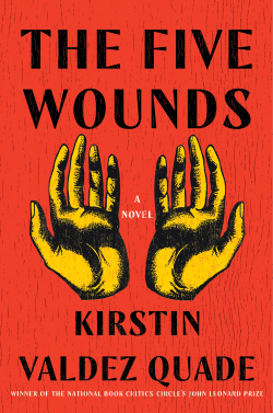 <i>The Five Wounds</i> (novel) 2021 novel by Kirstin Valdez Quade