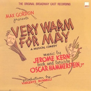 <i>Very Warm for May</i> 1939 musical composed by Jerome Kern, with a libretto by Oscar Hammerstein II