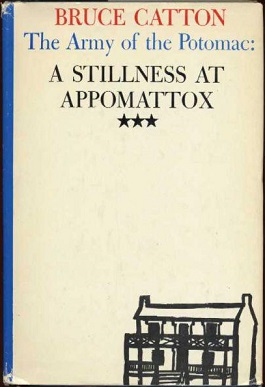 <i>A Stillness at Appomattox</i> 1953 book by Bruce Catton