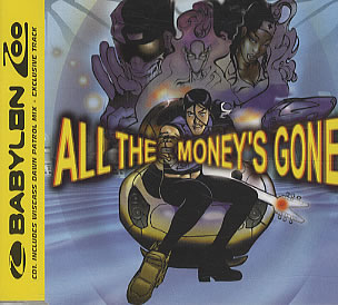 All the Moneys Gone 1999 single by Babylon Zoo