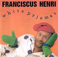 <i>White Pyjamas</i> 1991 studio album by Franciscus Henri