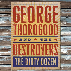 <i>The Dirty Dozen</i> (album) 2009 album by George Thorogood