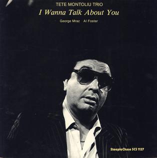 <i>I Wanna Talk About You</i> 1980 studio album by Tete Montoliu