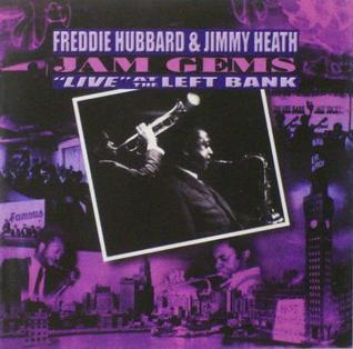 <i>Jam Gems: Live at the Left Bank</i> 2001 live album by Freddie Hubbard & Jimmy Heath