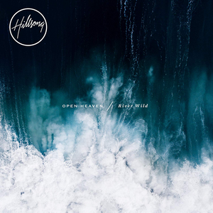 File:Open Heaven River Wild (Official Album Cover) by Hillsong Worship.png