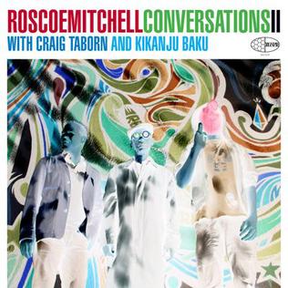 <i>Conversations II</i> 2014 studio album by Roscoe Mitchell with Craig Taborn and Kikanju Baku
